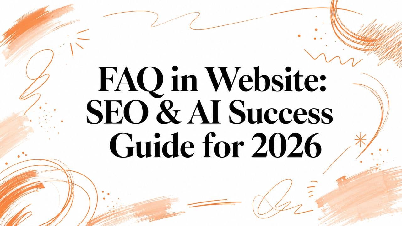 FAQ in Website: SEO & AI Success Guide for 2026