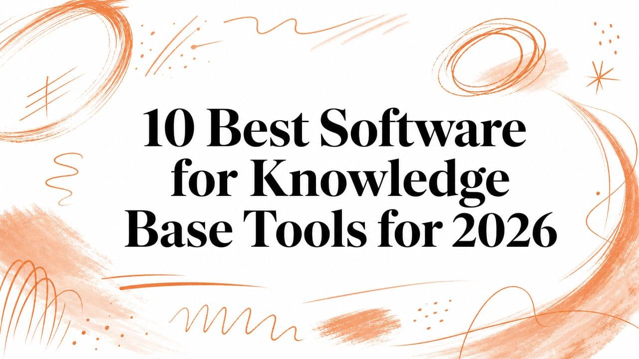 10 Best Software for Knowledge Base Tools for 2026