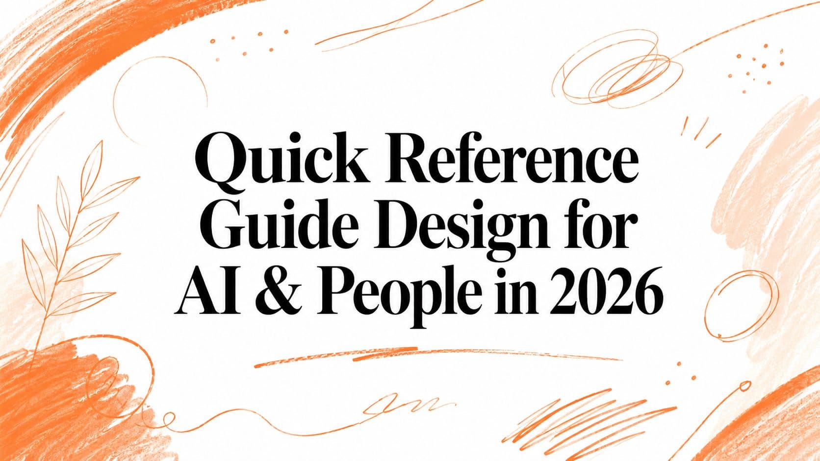 Quick Reference Guide Design for AI & People in 2026